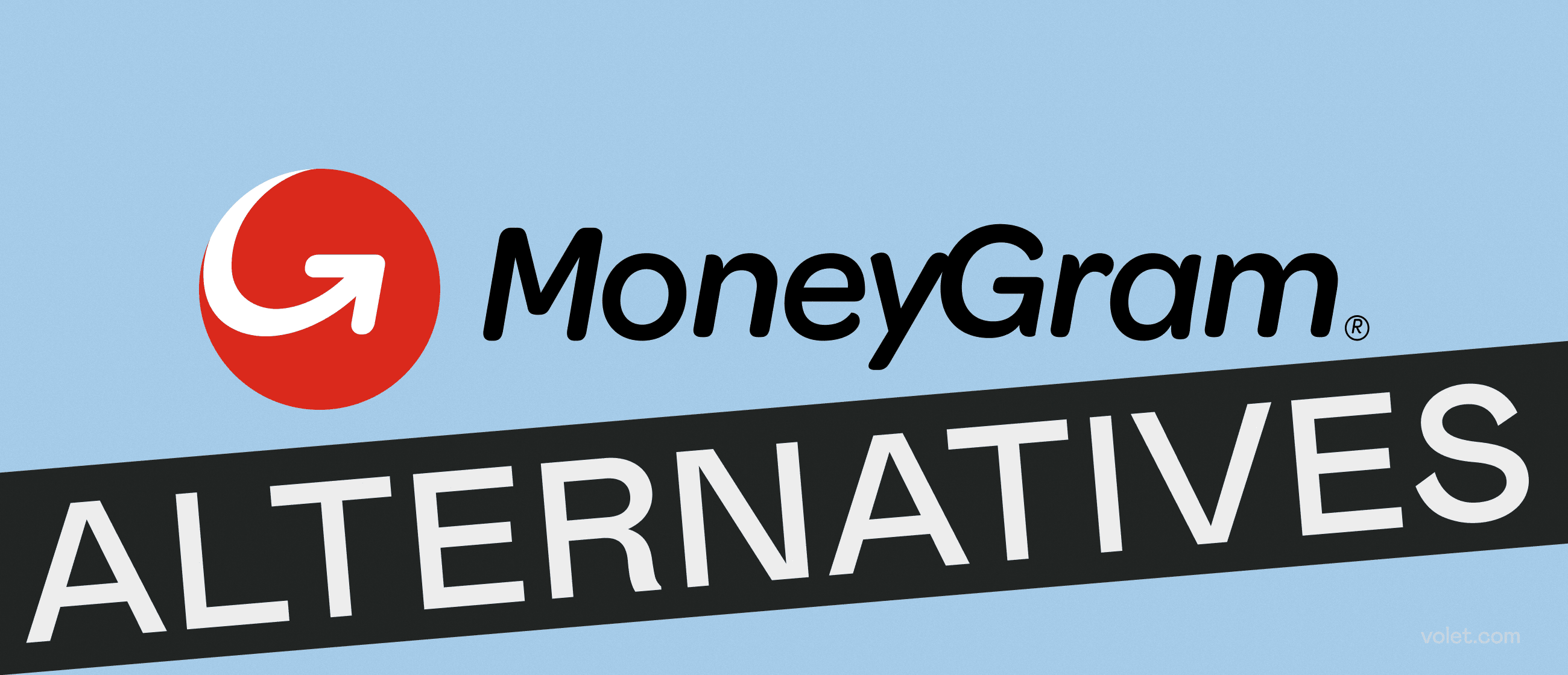 Top 7 MoneyGram Alternatives for Fast and Affordable Transfers: Volet.com